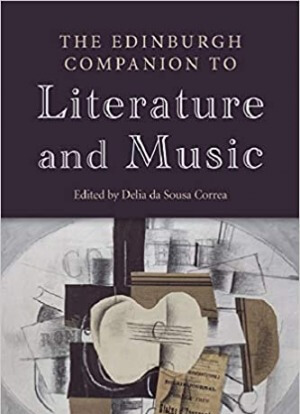 The Edinburgh Companion to Literature and Music (Edinburgh Companions to Literature and the Humanities)